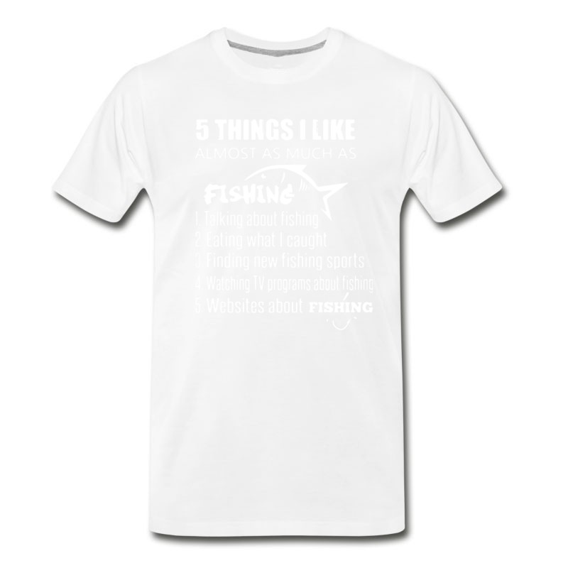 Men's 5 Things I Like Almost As Much As Fishing Talking T-Shirt