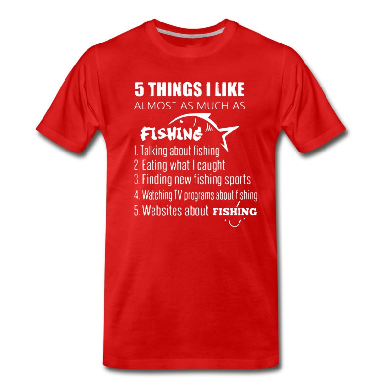 Men's 5 Things I Like Almost As Much As Fishing Talking T-Shirt