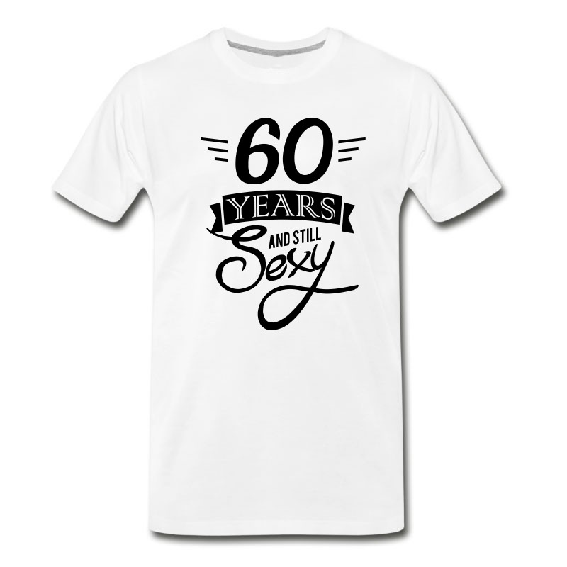 Men's 60 Years And Still Sexy / Sixtieth Birthday T-Shirt