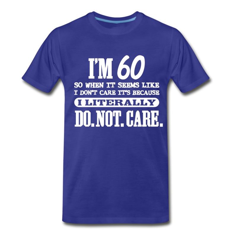 Men's 60th Birthday - 60 Literally Do Not Care Funny T-Shirt