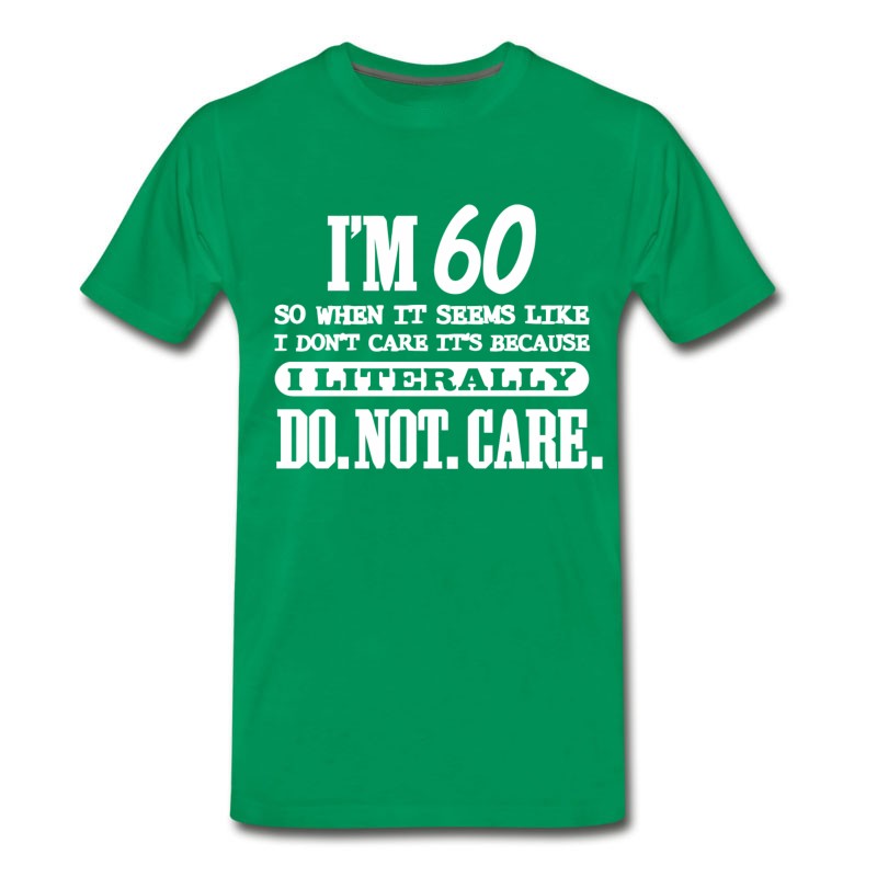 Men's 60th Birthday - 60 Literally Do Not Care Funny T-Shirt