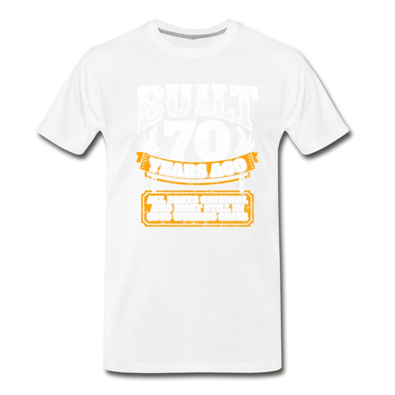 Men's 70th Birthday Gift Idea: Built 70 Years Ago Shirt T-Shirt