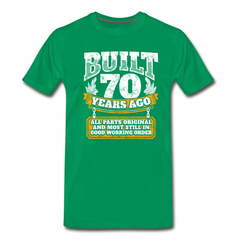 Men's 70th Birthday Gift Idea: Built 70 Years Ago Shirt T-Shirt