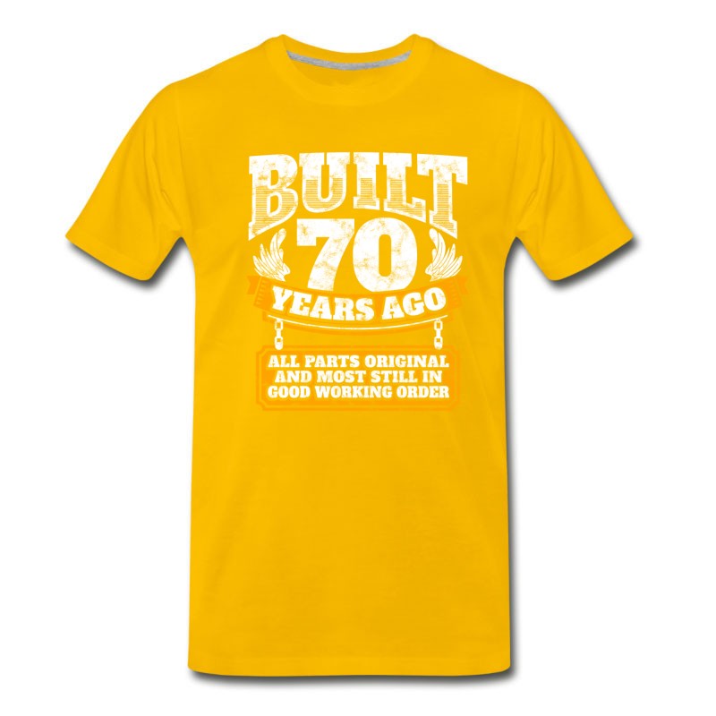 Men's 70th Birthday Gift Idea: Built 70 Years Ago Shirt T-Shirt