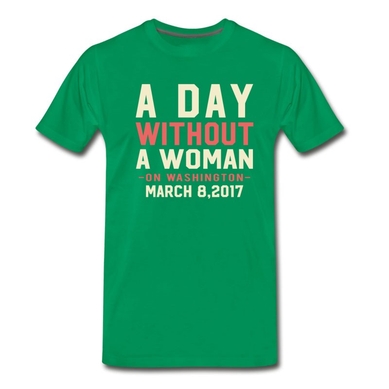 Men's A Day Without A Women T-Shirt