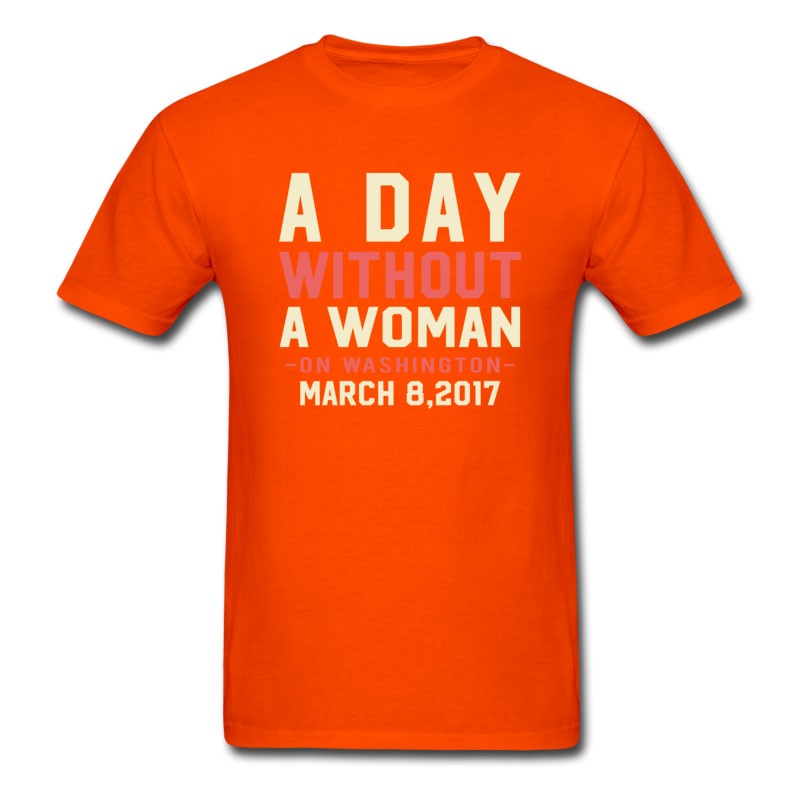 Men's A Day Without A Women T-Shirt