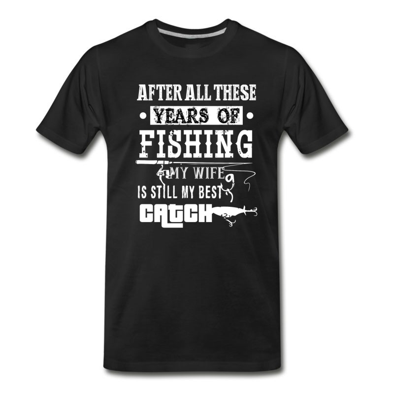 Men's After All These Years Of Fishing T Shirt T-Shirt