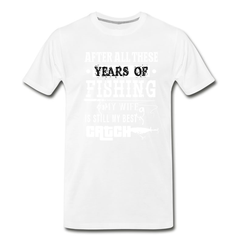 Men's After All These Years Of Fishing T Shirt T-Shirt