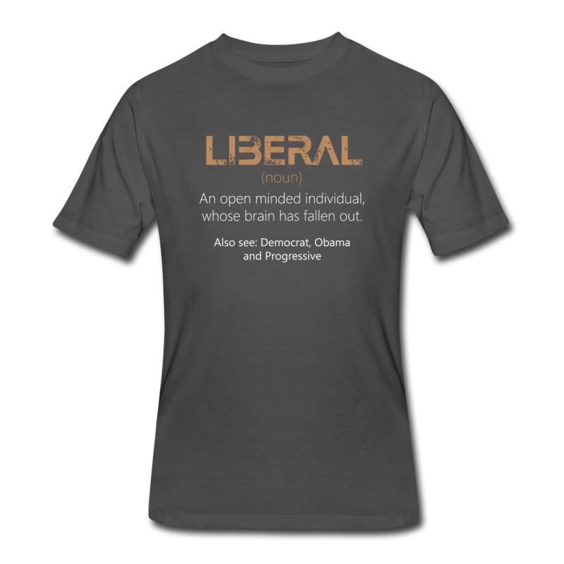 Men's Anti Liberals - Liberal (noun) - An Open Minded In T-Shirt