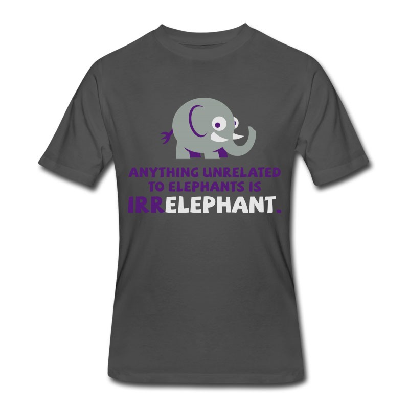 Men's Anything Unrelated To Elephants Is Irrelephant. T-Shirt