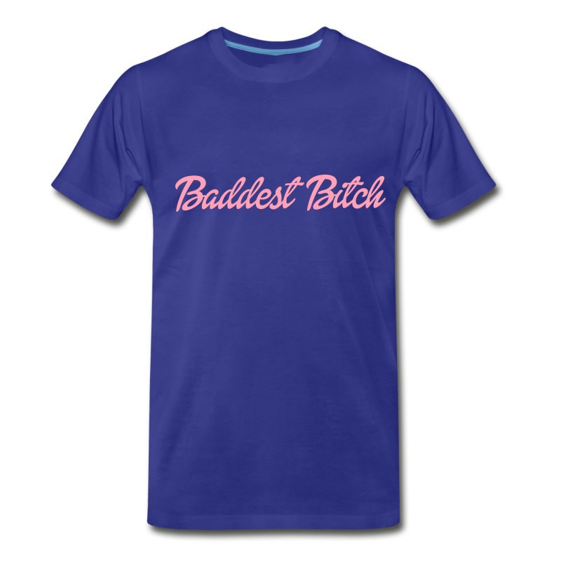 Men's Baddest Bitch T-Shirt