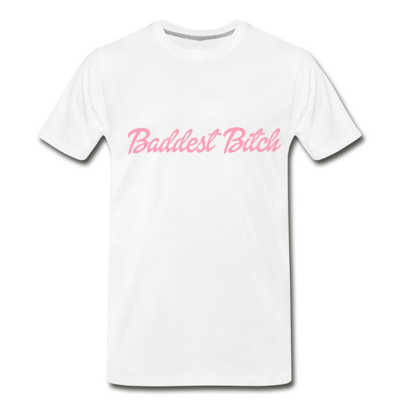 Men's Baddest Bitch T-Shirt