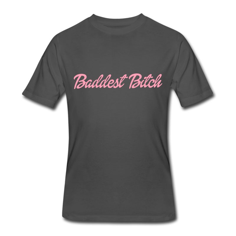 Men's Baddest Bitch T-Shirt