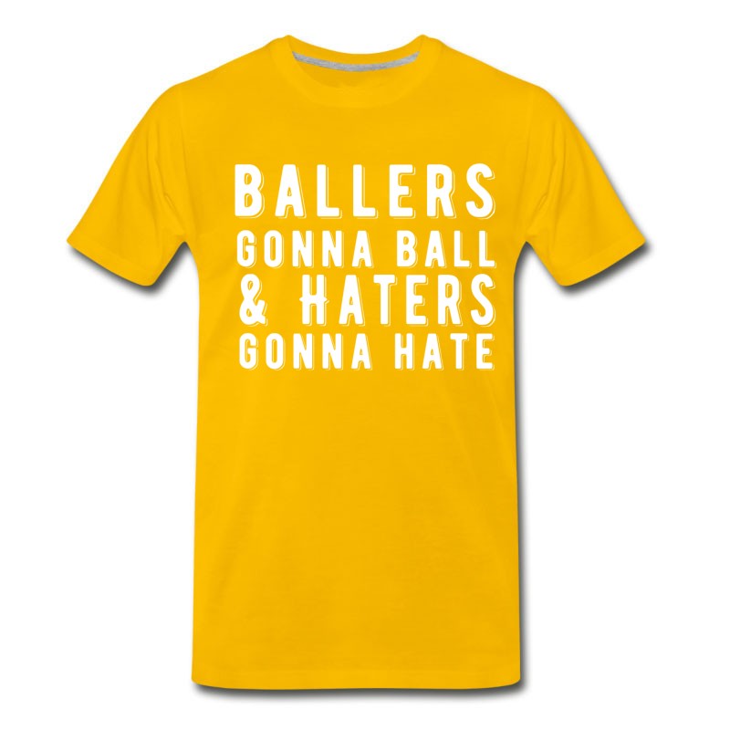 Men's Ballers Gonna Ball Haters Gonna Hate Basketball T-Shirt