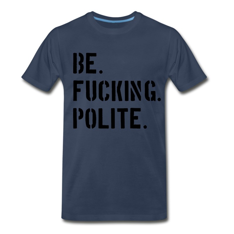 Men's Be Fucking Polite T-Shirt