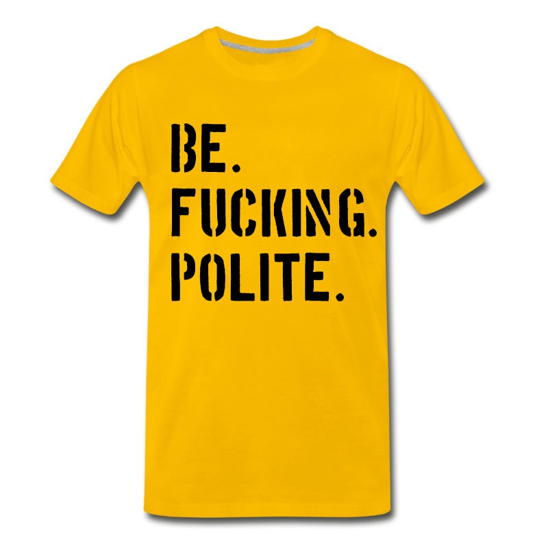 Men's Be Fucking Polite T-Shirt