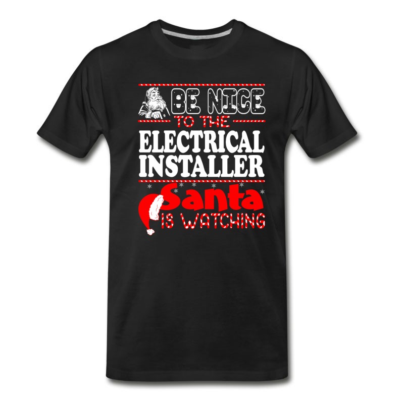 Men's Be Nice To Electrical Installer Santa Watching T-Shirt