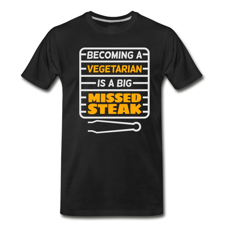 Men's Becoming A Vegetarian Is A Big Missed Steak! T-Shirt