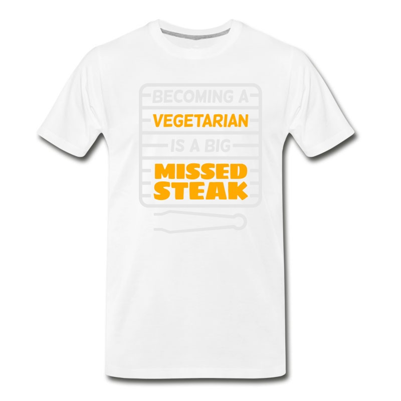 Men's Becoming A Vegetarian Is A Big Missed Steak! T-Shirt