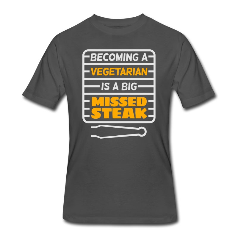 Men's Becoming A Vegetarian Is A Big Missed Steak! T-Shirt