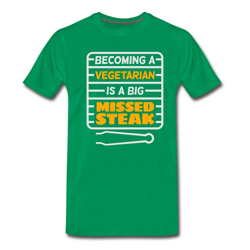 Men's Becoming A Vegetarian Is A Big Missed Steak! T-Shirt