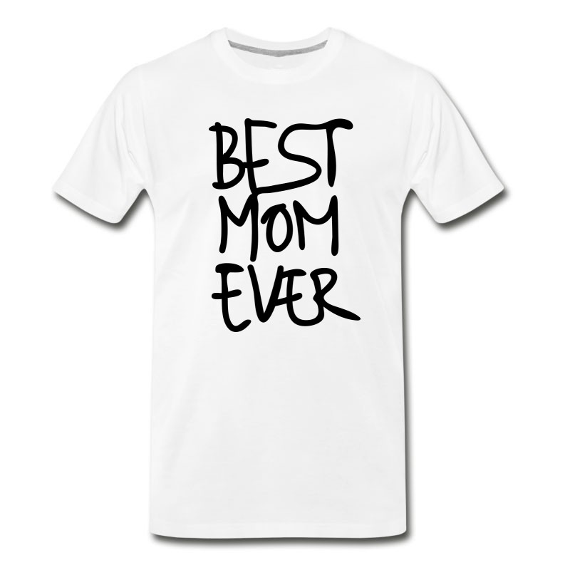 Men's Best Mom Ever Hand Writing Special Mother's Day 1c T-Shirt