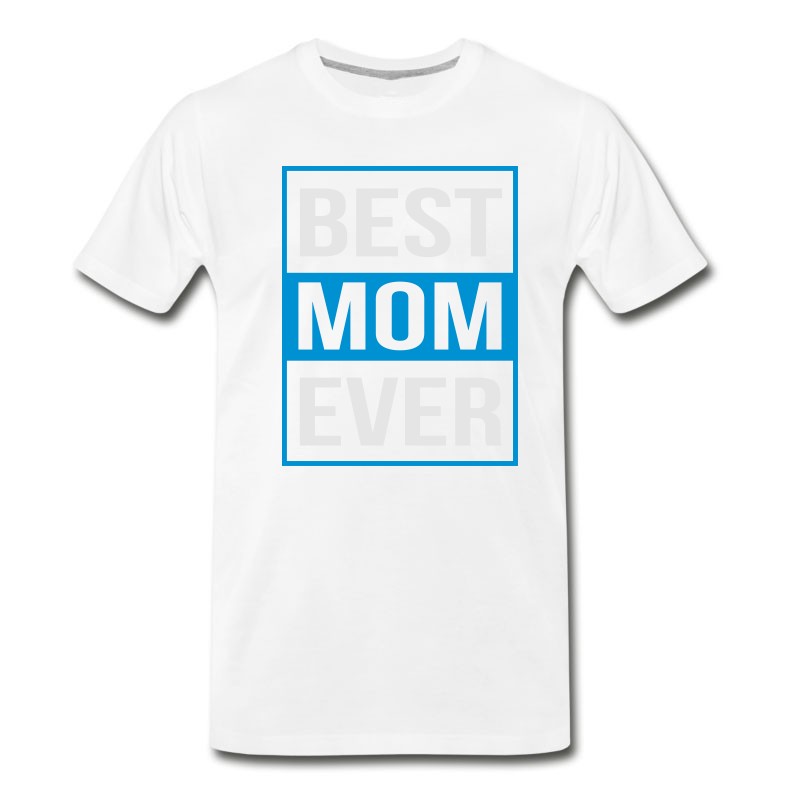 Men's Best Mom Ever T-Shirt