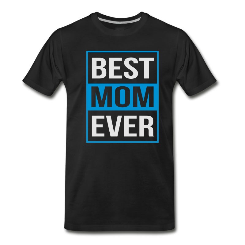 Men's Best Mom Ever T-Shirt