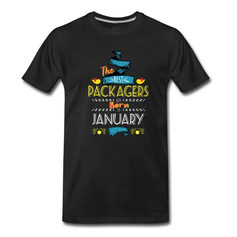 Men's Best Packagers Are Born In January Gift Idea T-Shirt