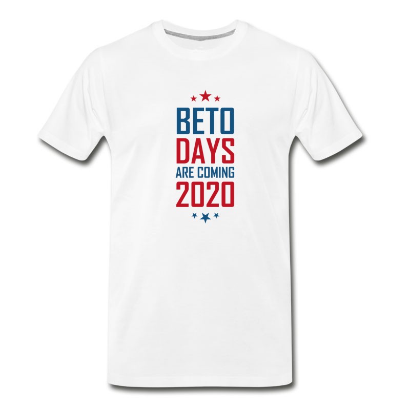 Men's Beto Days Are Coming Election 2020 Presidents T-Shirt