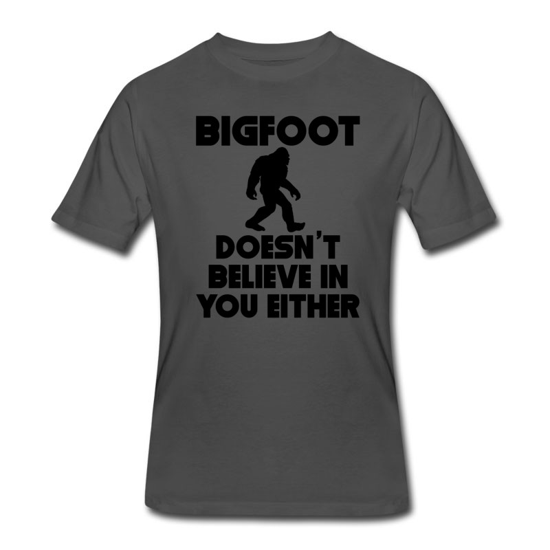 Men's Bigfoot Doesn't Believe In You Either T-Shirt