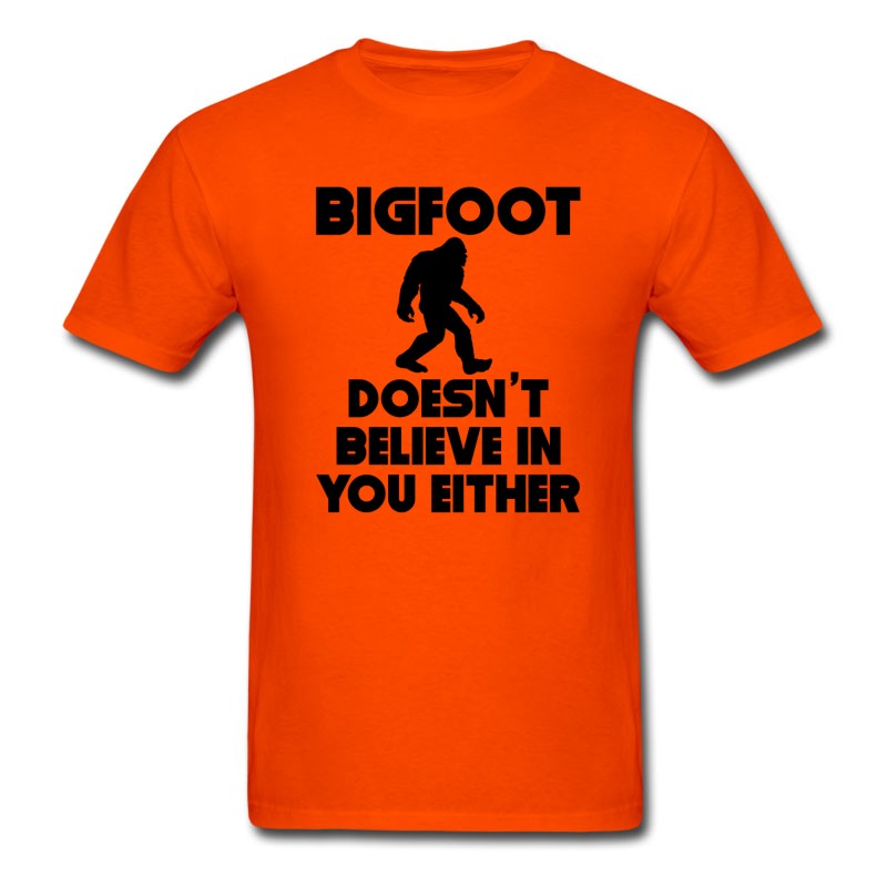 Men's Bigfoot Doesn't Believe In You Either T-Shirt