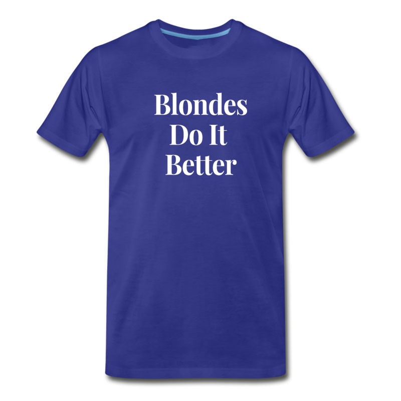 Men's Blondes Do It Better Blondes More Fun Blondes T-Shirt