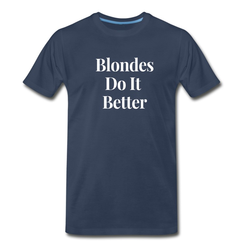 Men's Blondes Do It Better Blondes More Fun Blondes T-Shirt