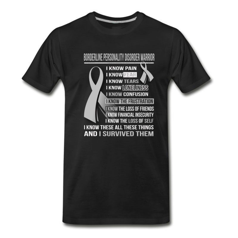 Men's BORDERLINE PERSONALITY DISORDER Warrior I Know Pain T-shirt T-Shirt