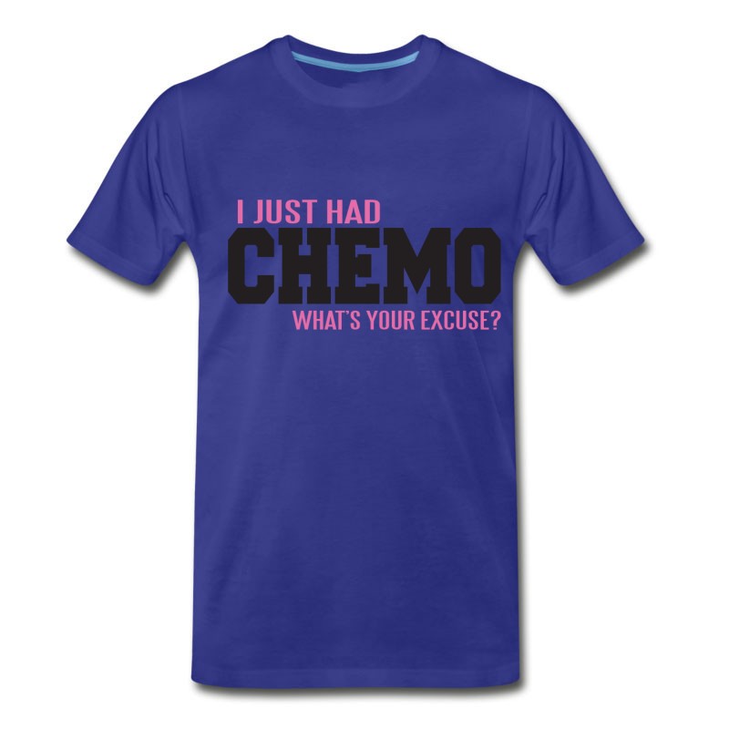 Men's Cancer - I Just Had Chemo - What's Your Excuse? T-Shirt