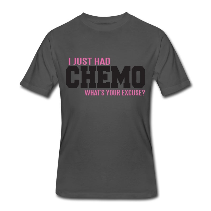 Men's Cancer - I Just Had Chemo - What's Your Excuse? T-Shirt