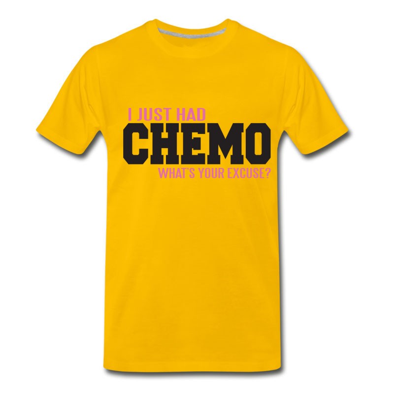 Men's Cancer - I Just Had Chemo - What's Your Excuse? T-Shirt