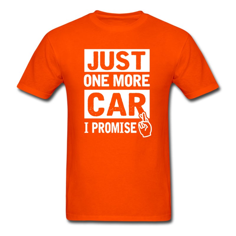 Men's Car - Just One More Car I Promise Funny Mechanic T-Shirt