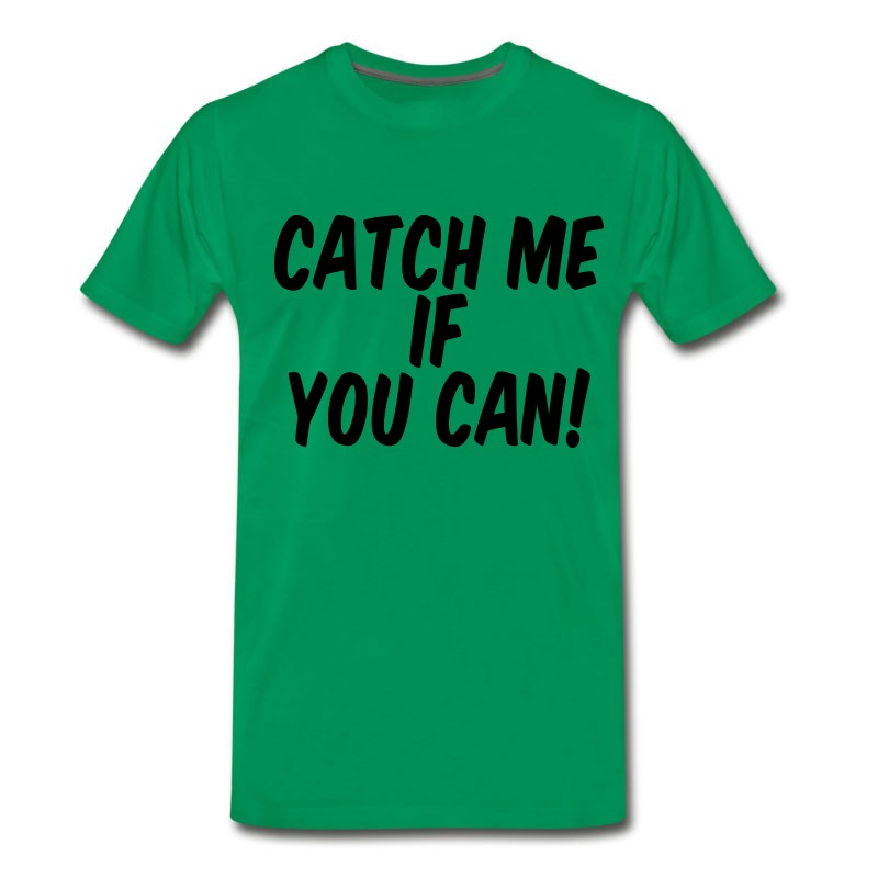 Men's Catch Me If You Can! T-Shirt