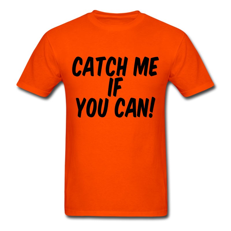 Men's Catch Me If You Can! T-Shirt