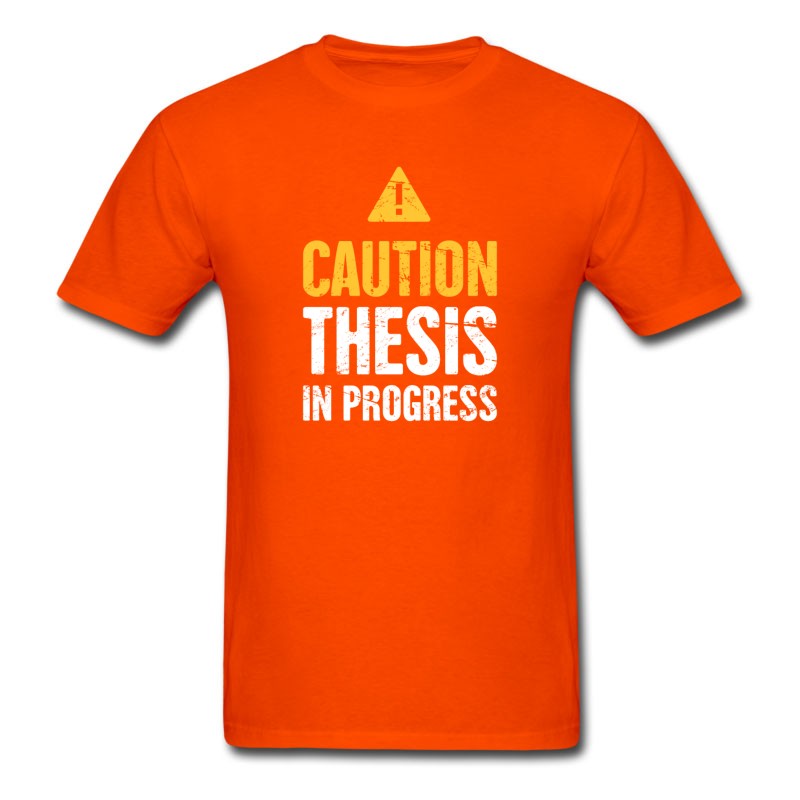 Men's Caution: Thesis In Progress | PhD T-Shirt