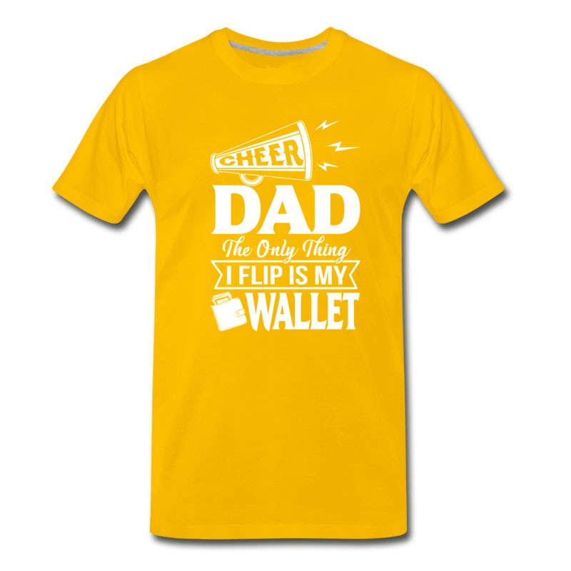 Men's CHEER DAD - The Only Thing I Flip Is My Wallet T S T-Shirt