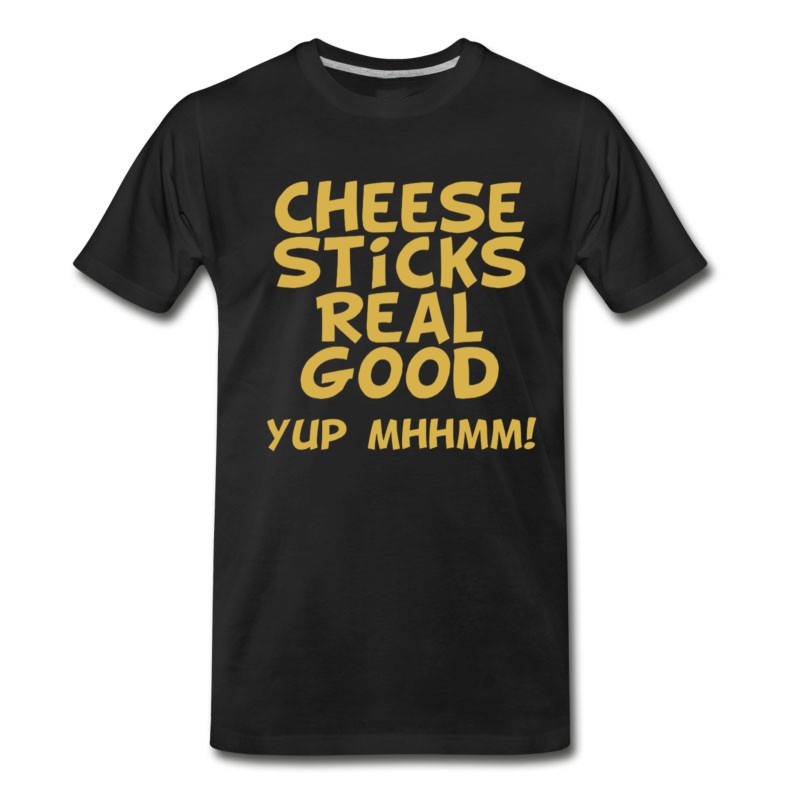 Men's Cheese Sticks Real Good T-Shirt