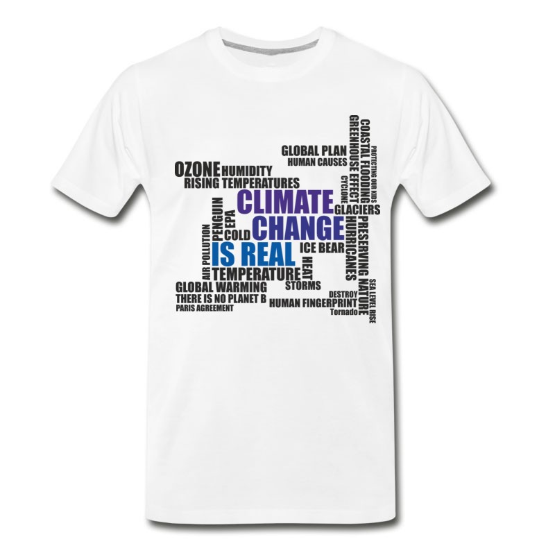 Men's Climate Change Is Real - T-Shirt T-Shirt