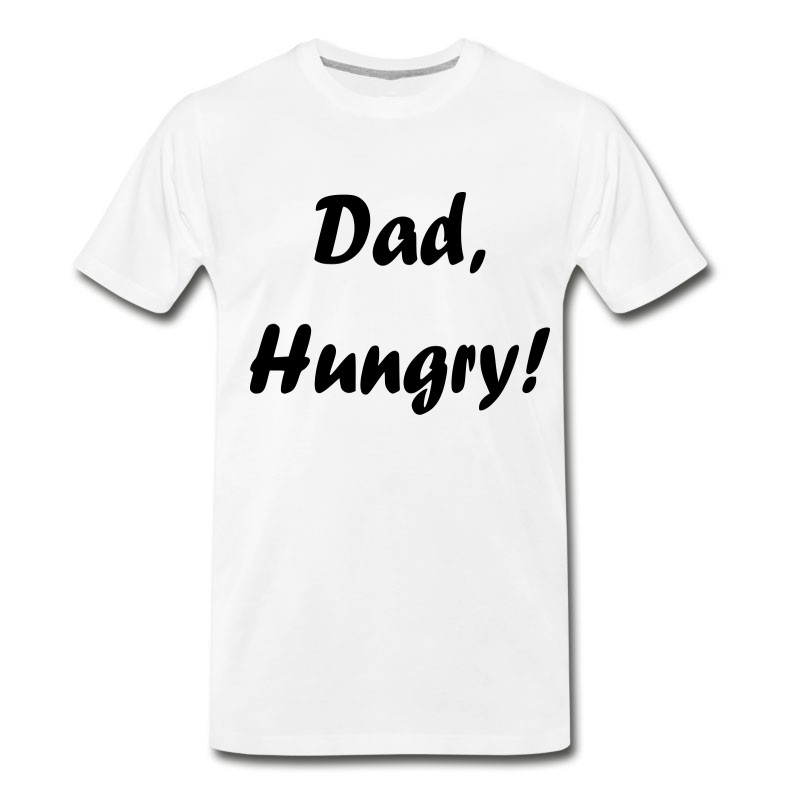 Men's Dad, Hungry! T-Shirt