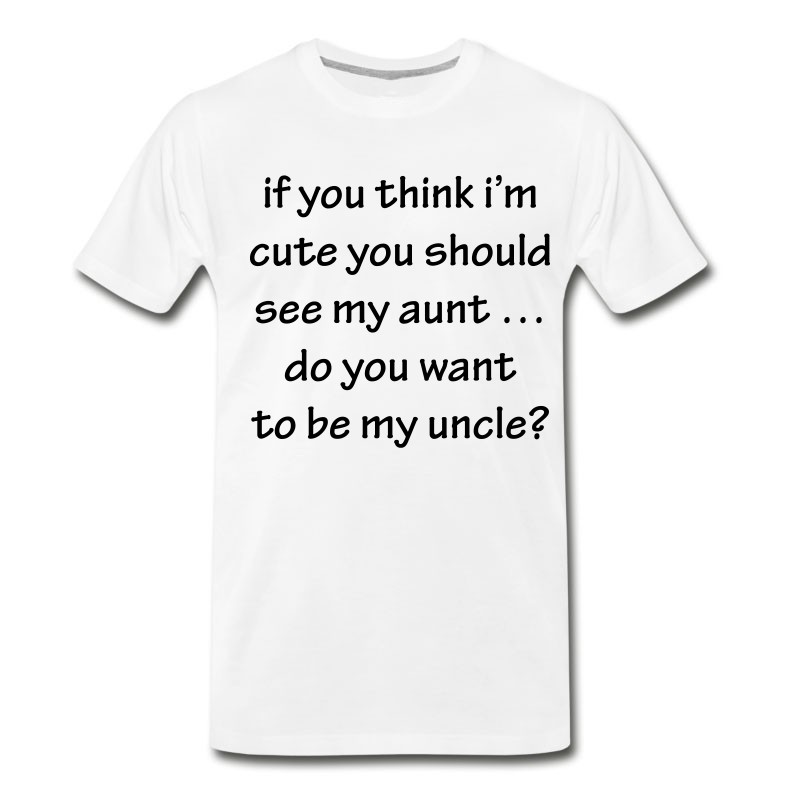 Men's Do You Want To Be My Uncle? T-Shirt