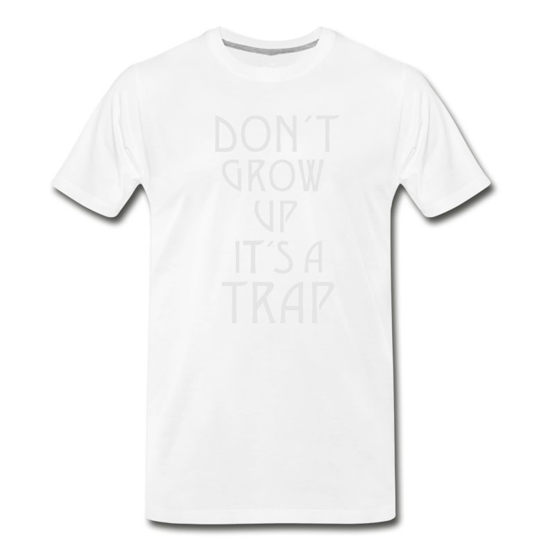 Men's DON'T GROW UP - IT'S A TRAP T-Shirt