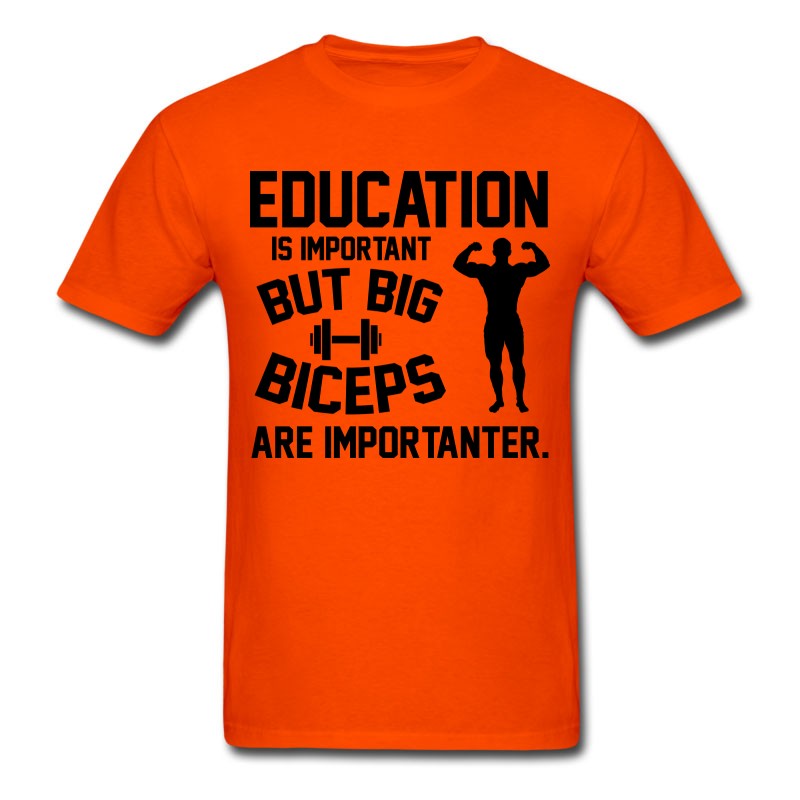 Men's Education Is Important. Big Biceps Are Importanter T-Shirt