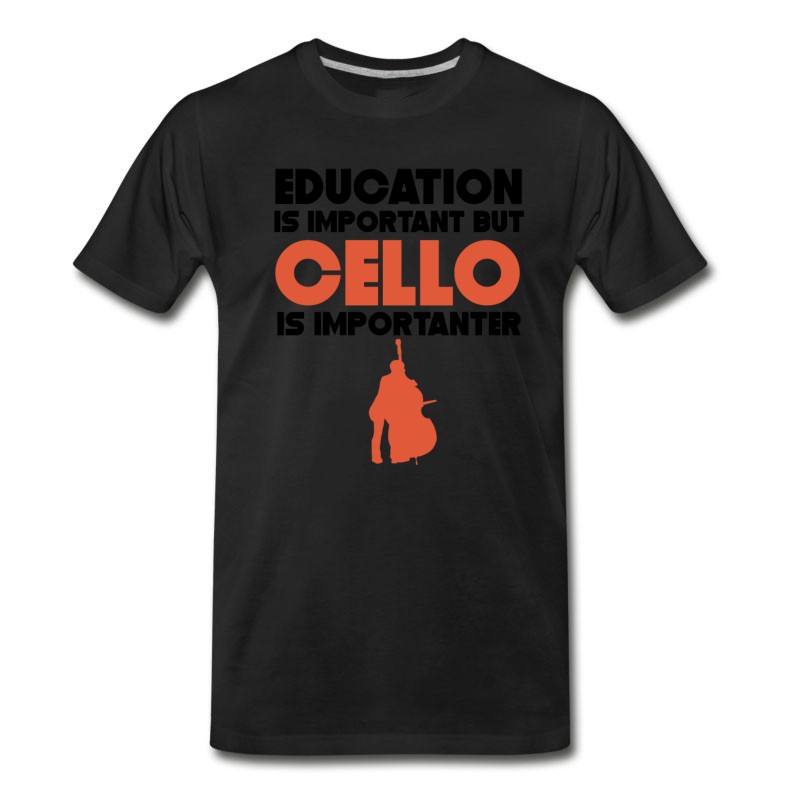 Men's Education Is Important But Cello Is Importanter T-Shirt